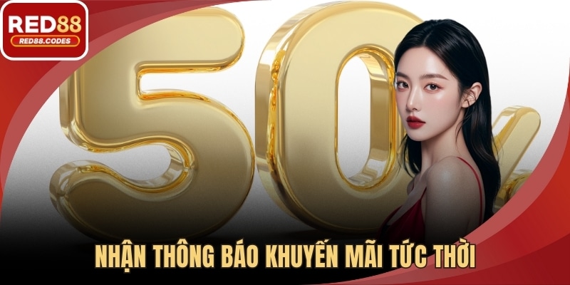 Nhận thông báo khuyến mãi tức thời