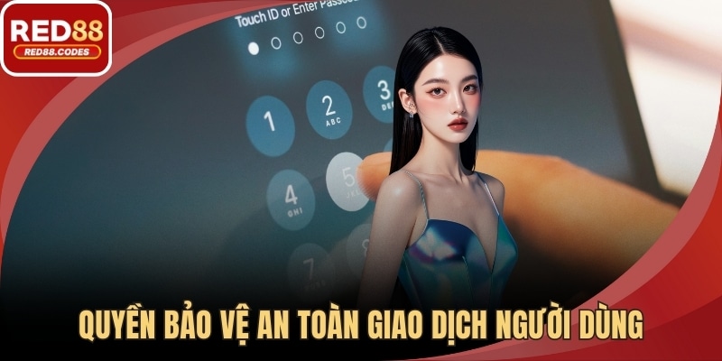 Quyền bảo vệ an toàn giao dịch người dùng